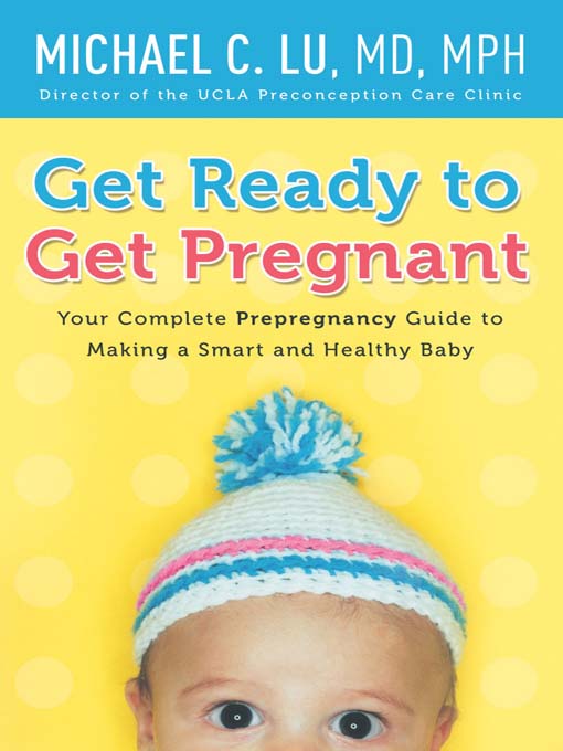 Title details for Get Ready to Get Pregnant by Dr. Michael C. Lu - Available